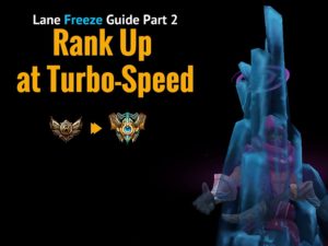 Rank up faster with the Lane Freeze tactic